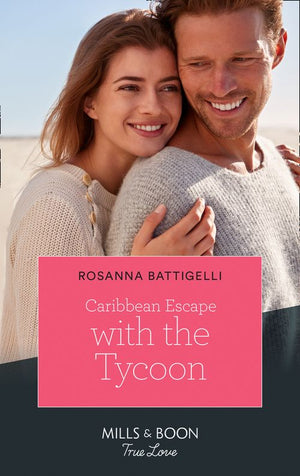 Caribbean Escape With The Tycoon (Mills & Boon True Love) (9780008903336)