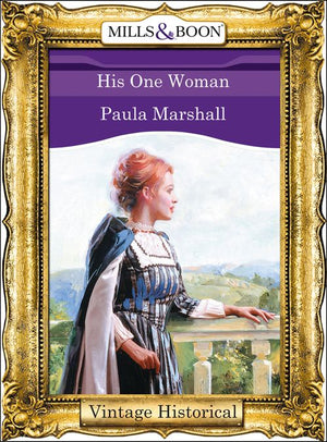 His One Woman (Mills & Boon Historical) (The Dilhorne Dynasty, Book 3): First edition (9781472040114)