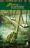 Calculated Revenge (Mills & Boon Love Inspired): First edition (9781472023391)