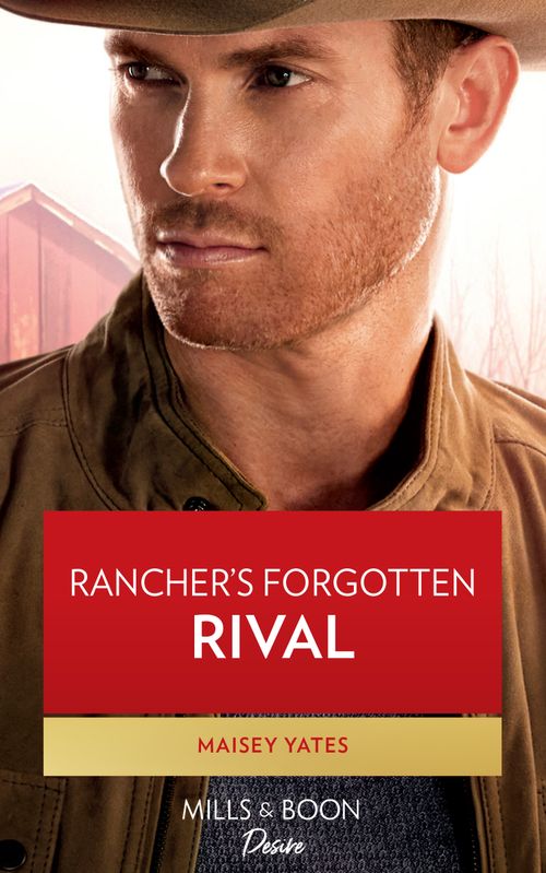 Rancher's Forgotten Rival (The Carsons of Lone Rock, Book 1) (Mills & Boon Desire) (9780008923969)