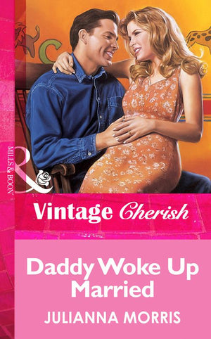 Daddy Woke Up Married (Mills & Boon Vintage Cherish): First edition (9781472068989)