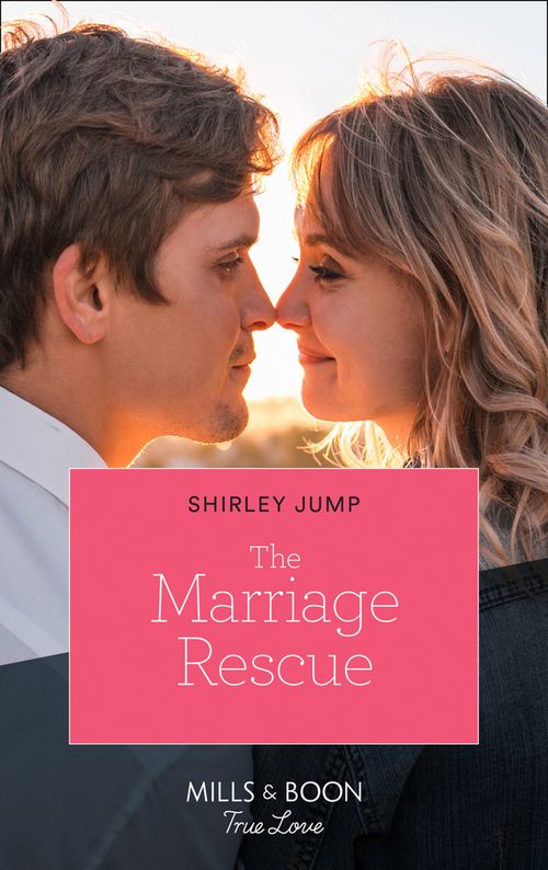 The Marriage Rescue (Mills & Boon True Love) (The Stone Gap Inn, Book 4) (9780008903343)
