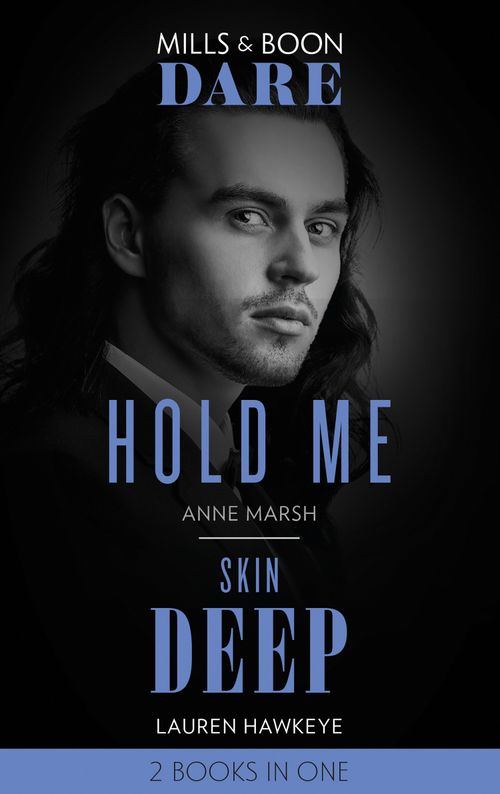 Hold Me / Skin Deep: Hold Me / Skin Deep (Mills & Boon Dare) (9780008909116)