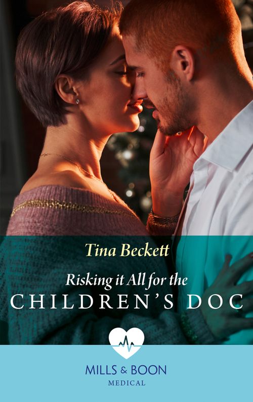 Risking It All For The Children's Doc (Mills & Boon Medical) (9780008902674)