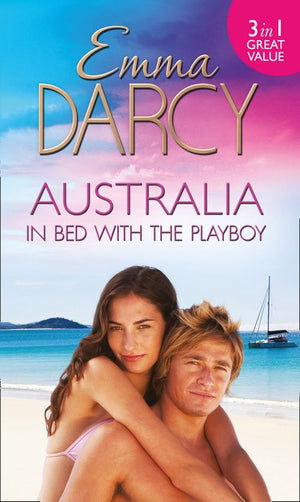Australia: In Bed With The Playboy: Hidden Mistress, Public Wife / The Secret Mistress / Claiming His Mistress: First edition (9781472094179)