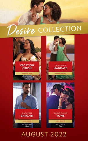 The Desire Collection August 2022: Vacation Crush (Texas Cattleman's Club: Ranchers and Rivals) / The Marriage Mandate / Second Chance Vows / Black Sheep Bargain (9780008926649)