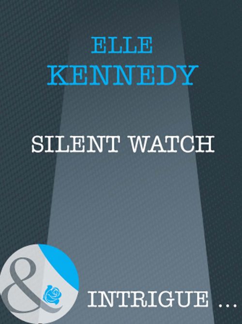 Silent Watch (Mills & Boon Intrigue): First edition (9781408961865)