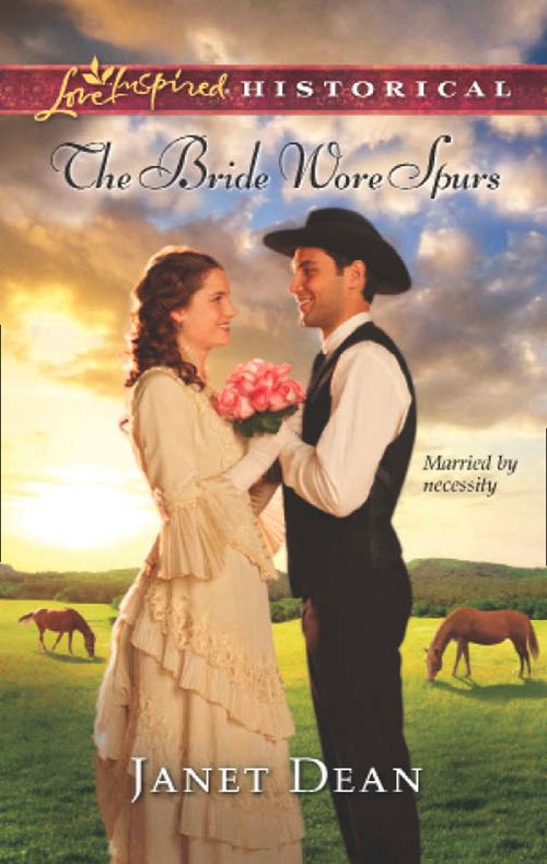 The Bride Wore Spurs (Mills & Boon Love Inspired Historical): First edition (9781472012968)