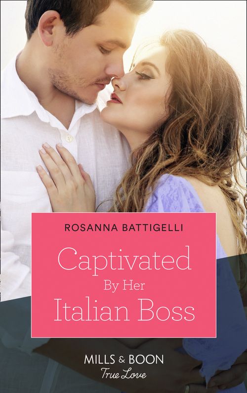 Captivated By Her Italian Boss (Mills & Boon True Love) (9781474078009)