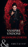 Vampire Undone (Mills & Boon Nocturne) (9781474063555)