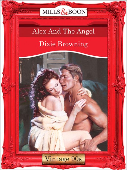 Alex And The Angel (Mills & Boon Vintage Desire): First edition (9781408989838)