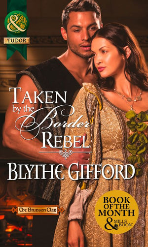 Taken By The Border Rebel (The Brunson Clan, Book 3) (Mills & Boon Historical): First edition (9781472003683)