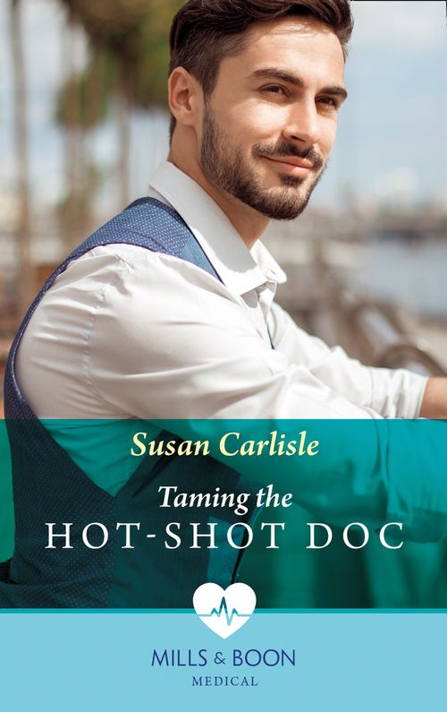 Taming The Hot-Shot Doc (Mills & Boon Medical) (9780008915728)