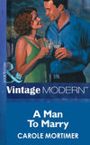 A Man To Marry (Mills & Boon Modern): First edition (9781472030306)