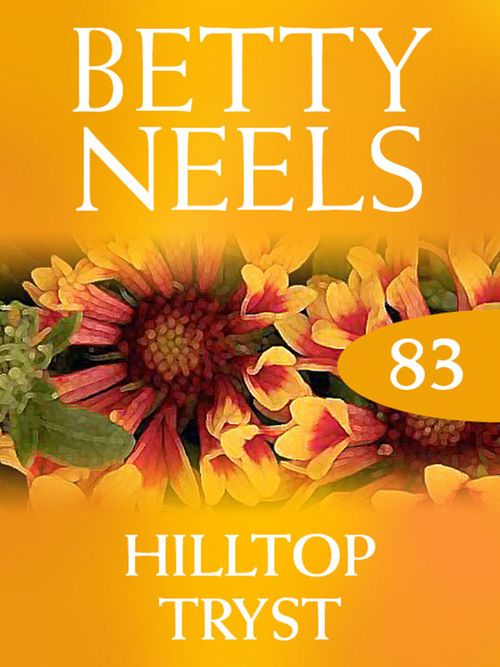 Hilltop Tryst (Betty Neels Collection, Book 83): First edition (9781408982860)