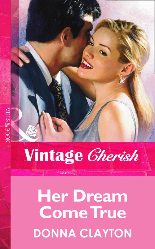 Her Dream Come True (Mills & Boon Vintage Cherish): First edition (9781472070241)