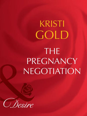The Pregnancy Negotiation (Mills & Boon Desire): First edition (9781408942451)
