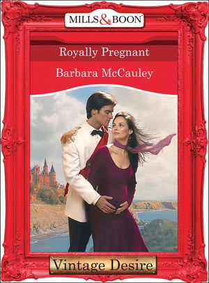 Royally Pregnant (Crown and Glory, Book 9) (Mills & Boon Desire): First edition (9781472037640)