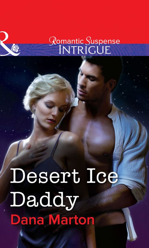 Desert Ice Daddy (Mills & Boon Intrigue): First edition (9781472057587)