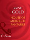 House Of Midnight Fantasies (Rich and Reclusive, Book 2) (Mills & Boon Desire): First edition (9781408942444)