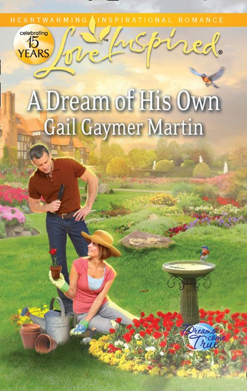 A Dream Of His Own (Dreams Come True, Book 3) (Mills & Boon Love Inspired): First edition (9781408994887)