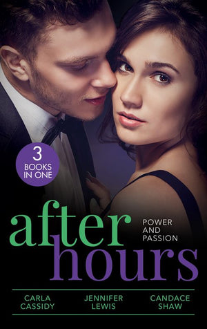 After Hours: Power And Passion: Her Secret, His Duty (The Adair Legacy) / Affairs of State / Her Perfect Candidate (9780008916985)