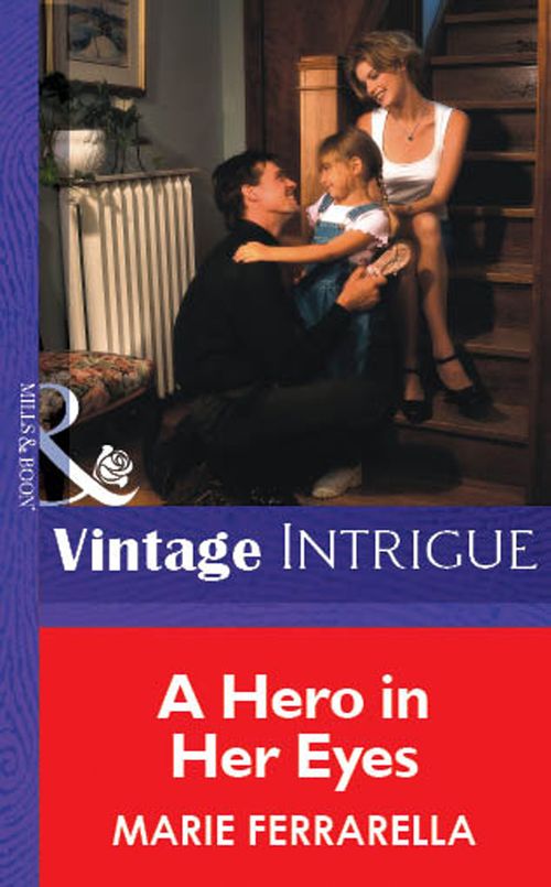 A Hero In Her Eyes (Mills & Boon Vintage Intrigue): First edition (9781472076106)