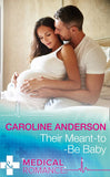 Their Meant-To-Be Baby (Yoxburgh Park Hospital) (Mills & Boon Medical) (9781474051286)