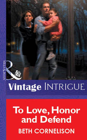 To Love, Honor And Defend (Mills & Boon Vintage Intrigue): First edition (9781472078476)