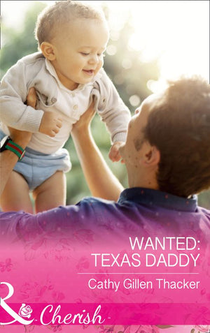 Wanted: Texas Daddy (Texas Legacies: The Lockharts, Book 4) (Mills & Boon Cherish) (9781474059831)