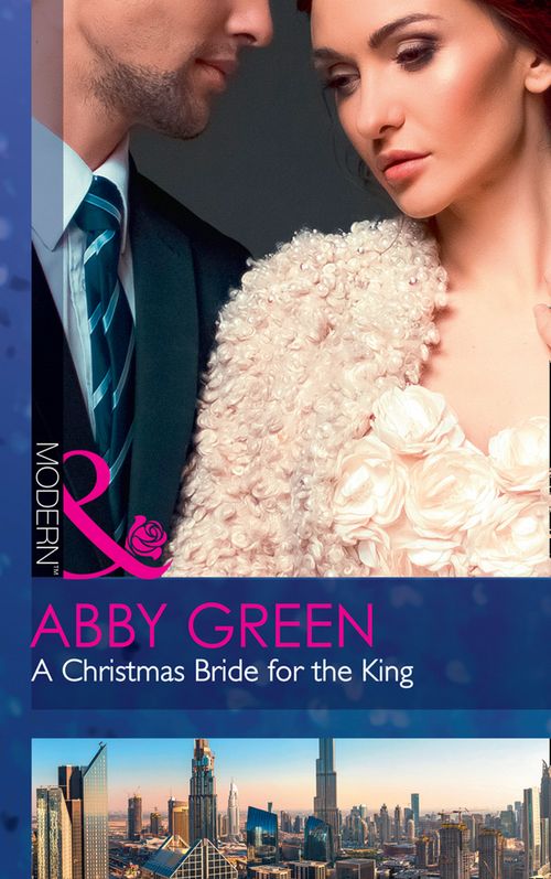 A Christmas Bride For The King (Rulers of the Desert, Book 2) (Mills & Boon Modern) (9781474053167)