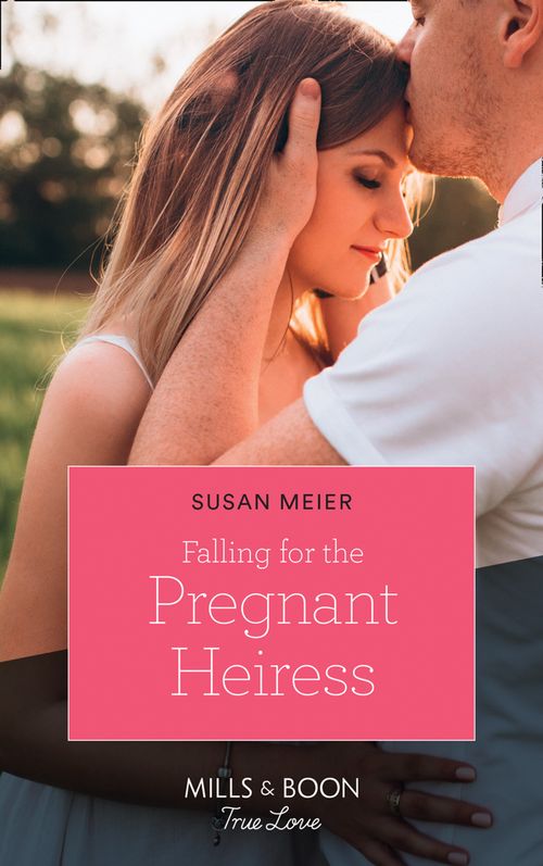 Falling For The Pregnant Heiress (Mills & Boon True Love) (Manhattan Babies, Book 3) (9781474091374)