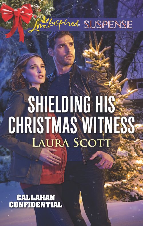Shielding His Christmas Witness (Callahan Confidential, Book 1) (Mills & Boon Love Inspired Suspense) (9781474064132)