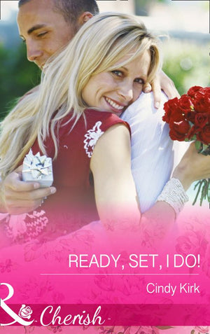 Ready, Set, I Do! (Rx for Love, Book 12) (Mills & Boon Cherish): First edition (9781472048332)