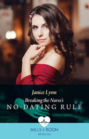 Breaking The Nurse's No-Dating Rule (Mills & Boon Medical) (9780008936990)