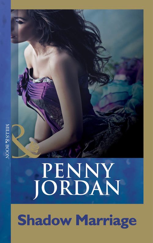 Shadow Marriage (Penny Jordan Collection) (Mills & Boon Modern): First edition (9781408999035)