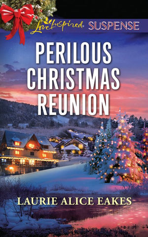 Perilous Christmas Reunion (Mills & Boon Love Inspired Suspense) (9781474086592)