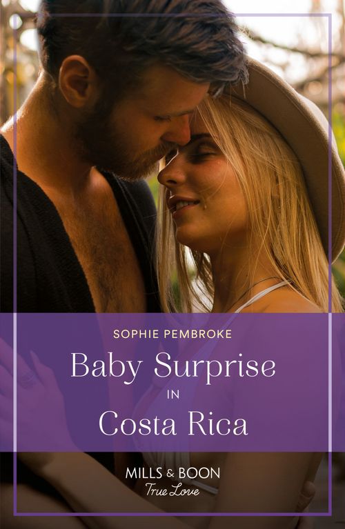 Baby Surprise In Costa Rica (Dream Destinations, Book 2) (Mills & Boon True Love) (9780008931803)