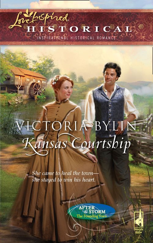 Kansas Courtship (After the Storm: The Founding Years, Book 3) (Mills & Boon Love Inspired): First edition (9781472023117)