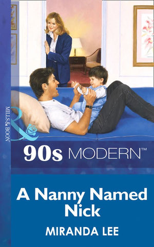 A Nanny Named Nick (Mills & Boon Vintage 90s Modern): First edition (9781408985694)