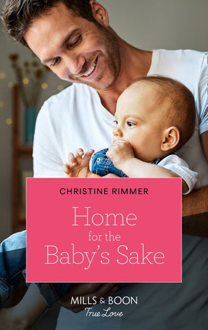 Home For The Baby's Sake (Mills & Boon True Love) (The Bravos of Valentine Bay, Book 9) (9780008903886)