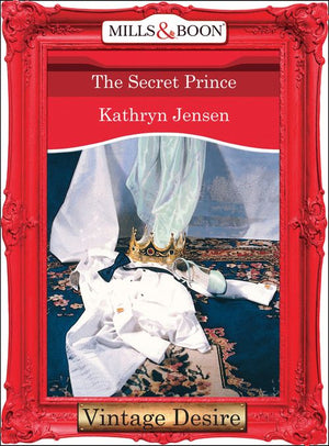 The Secret Prince (Mills & Boon Desire): First edition (9781472038210)