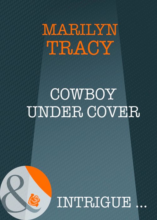 Cowboy Under Cover (Mills & Boon Intrigue): First edition (9781408946909)