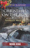Christmas On The Run (Mission: Rescue, Book 8) (Mills & Boon Love Inspired Suspense) (9781474079754)