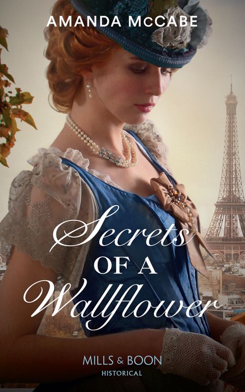Secrets Of A Wallflower (Debutantes in Paris, Book 1) (Mills & Boon Historical) (9781474073776)