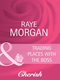 Trading Places With The Boss (Boardroom Brides, Book 2) (Mills & Boon Cherish): First edition (9781408945223)