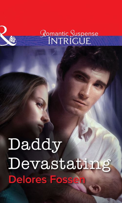 Daddy Devastating (Mills & Boon Intrigue): First edition (9781472058034)
