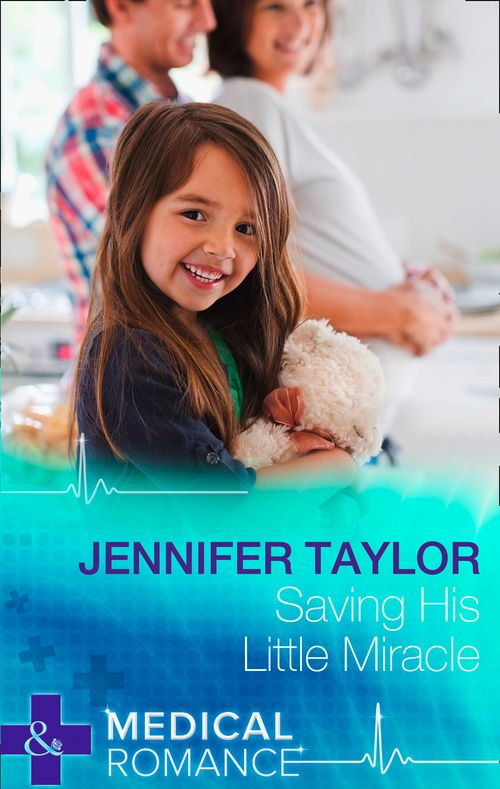 Saving His Little Miracle (Mills & Boon Medical): First edition (9781472045454)