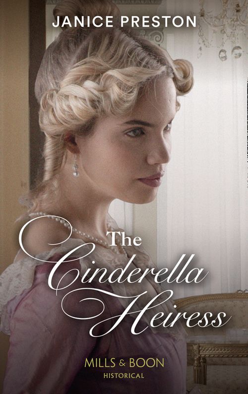 The Cinderella Heiress (Lady Tregowan's Will, Book 2) (Mills & Boon Historical) (9780008912765)