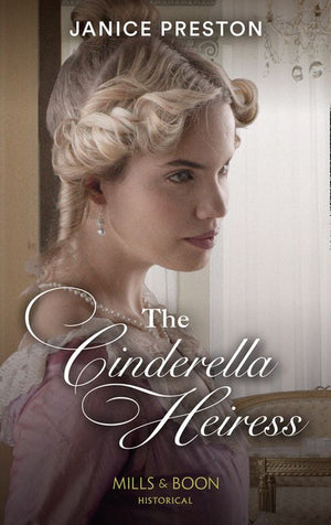 The Cinderella Heiress (Lady Tregowan's Will, Book 2) (Mills & Boon Historical) (9780008912765)